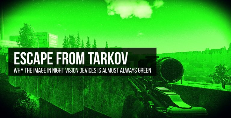 Escape from Tarkov: Why the image in night vision devices is almost